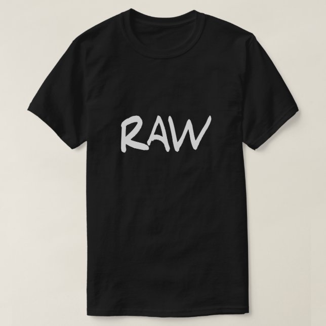 RAW T-Shirt (Design Front)