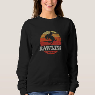 Rawlins WY Vintage Country Western Retro Sweatshirt