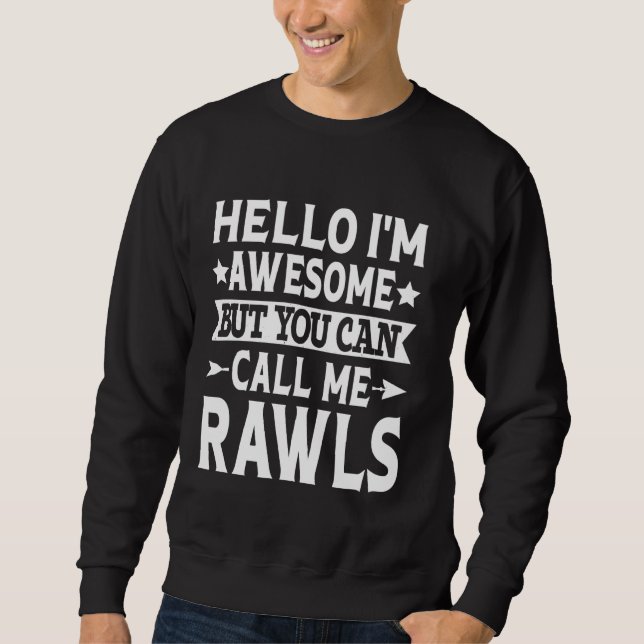 Rawls Surname Call Me Rawls Family Team Last Name  Sweatshirt (Front)