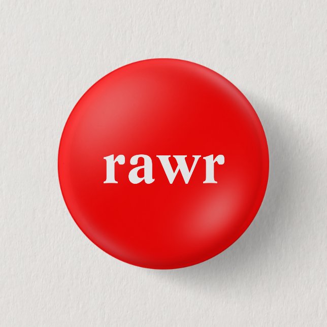 rawr button (Front)