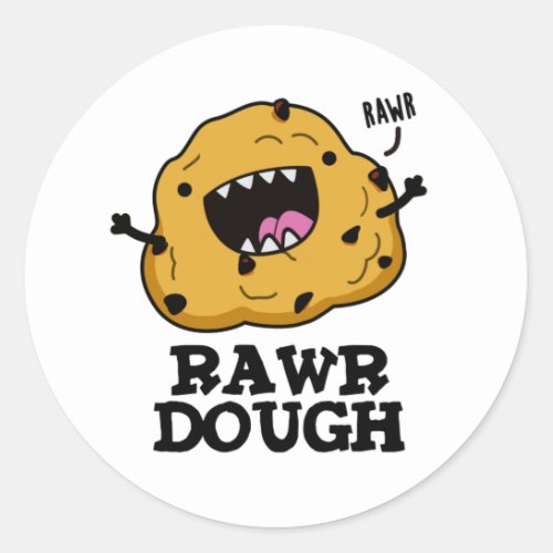 Rawr Dough Funny Food Pun  Classic Round Sticker