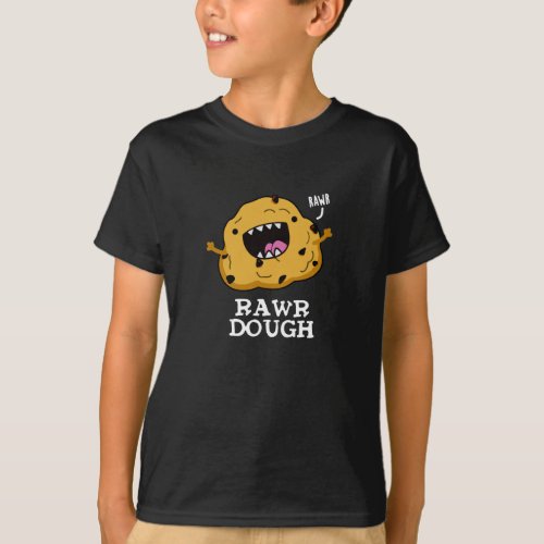 Rawr Dough Funny Food Pun Dark BG T_Shirt