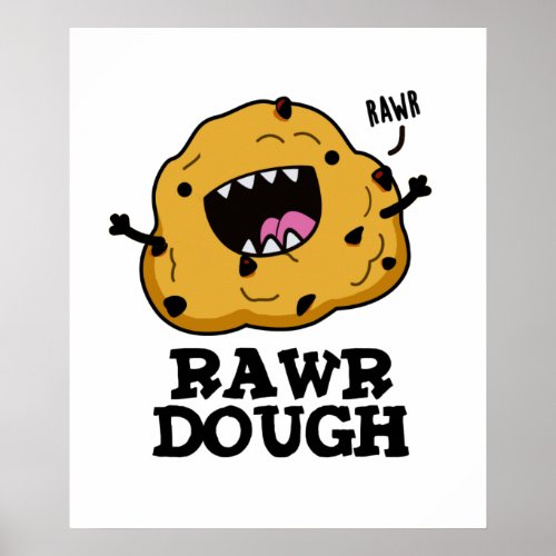 Rawr Dough Funny Raw Dough Food Puns Poster