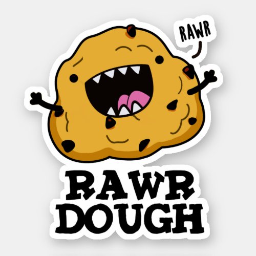 Rawr Dough Funny Raw Dough Food Puns Sticker