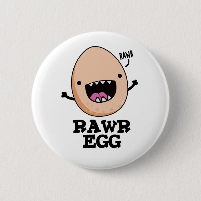 Rawr Egg Funny Roaring Raw Egg Pun  Button (Front)