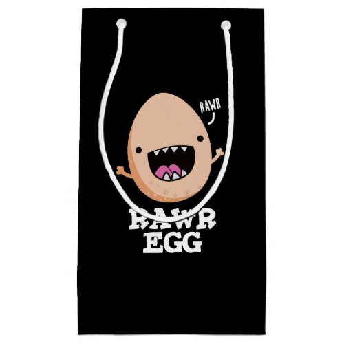 Rawr Egg Funny Roaring Raw Egg Pun Dark BG Small Gift Bag