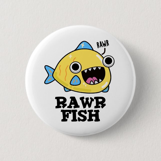 Rawr Fish Funny Animal Pun  Button (Front)