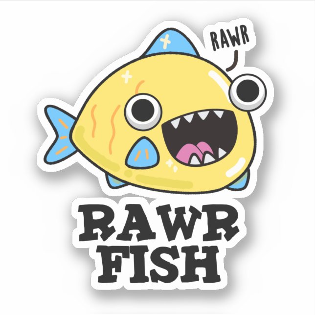 Rawr Fish Funny Animal Pun  Sticker (Front)