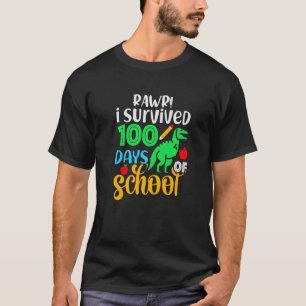 Rawr I Survived 100 Days Of School 100 Days Of Sch T-Shirt