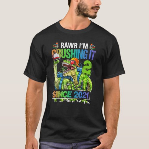 Rawr Im 2 Crushing It 2021 Dinosaur Birthday T_Shirt