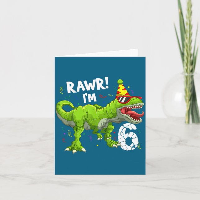 Rawr I'm 6 6th Birthday T Rex Dinosaur Funny Party Card (Front)
