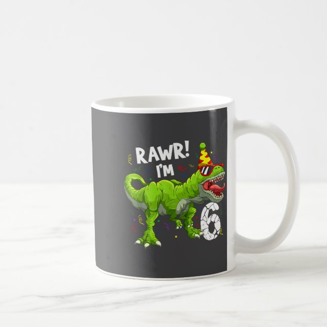 Rawr I'm 6 6th Birthday T Rex Dinosaur Funny Party Coffee Mug (Right)