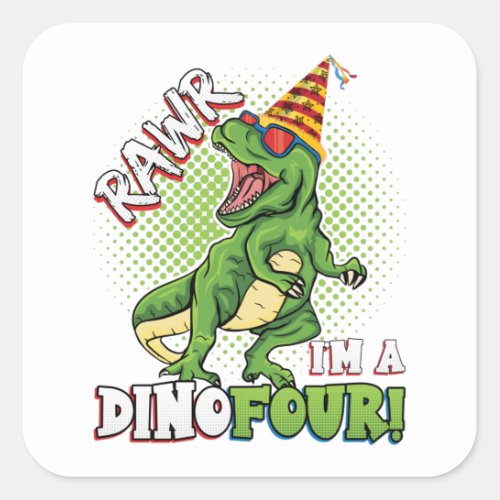 Rawr Im a Dinofour 4th Birthday Dinosaur Square S Square Sticker