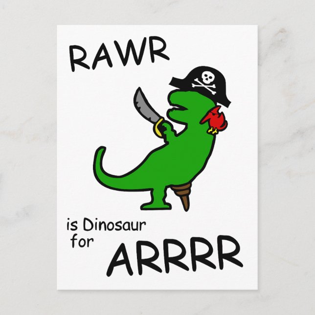 RAWR is Dinosaur for ARRR (Pirate Dinosaur) Postcard (Front)
