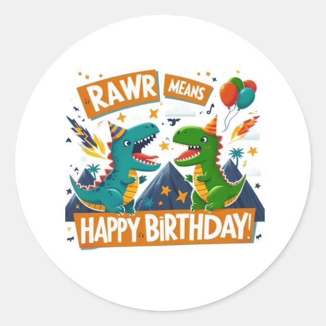 "RAWR Means Happy Birthday" Classic Round Sticker (Front)