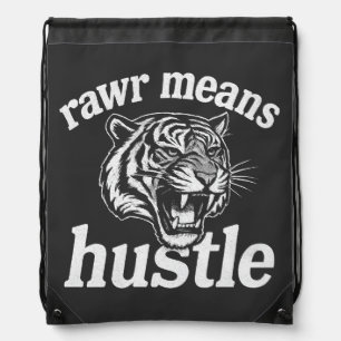 Rawr Means Hustle Funny Tiger Motivational Quote D Drawstring Bag