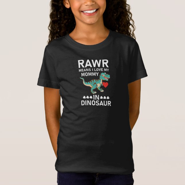 Rawr Means I Love My Mommy In Dinosaur Mother's Da T-Shirt (Front)