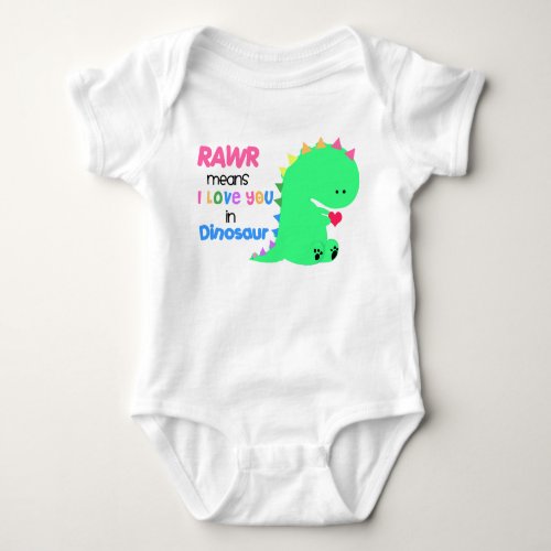 Rawr Means I love you in DINOSAUR baby creeper