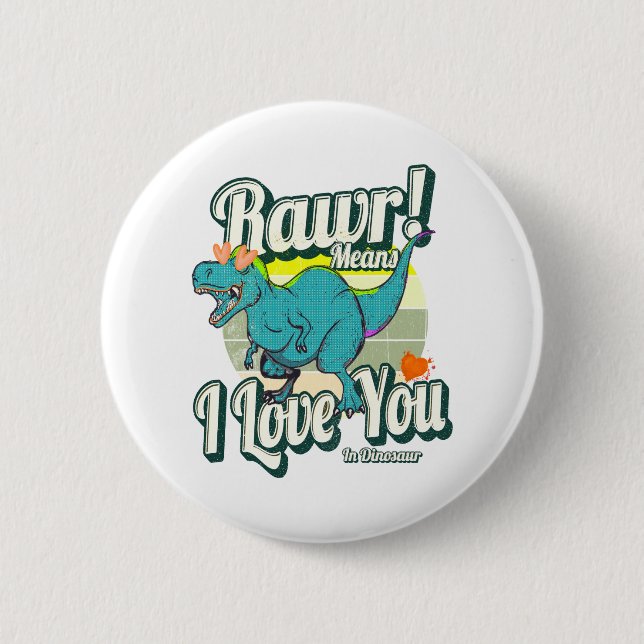 rawr! means i love you in dinosaur button (Front)