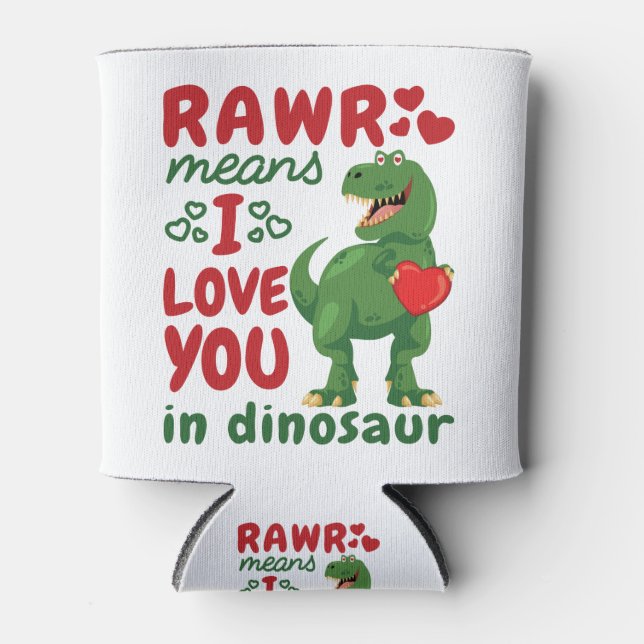 Rawr Means I Love You In Dinosaur Can Cooler (Front)