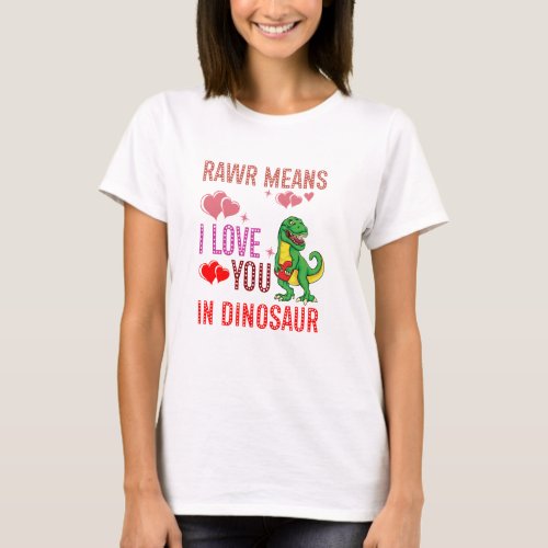 Rawr Means I Love You In Dinosaur Heart T_Shirt