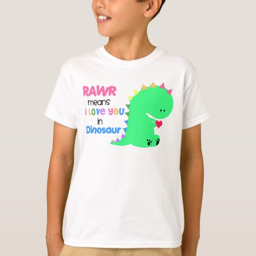 Rawr Means I love you in DINOSAUR shirt 2