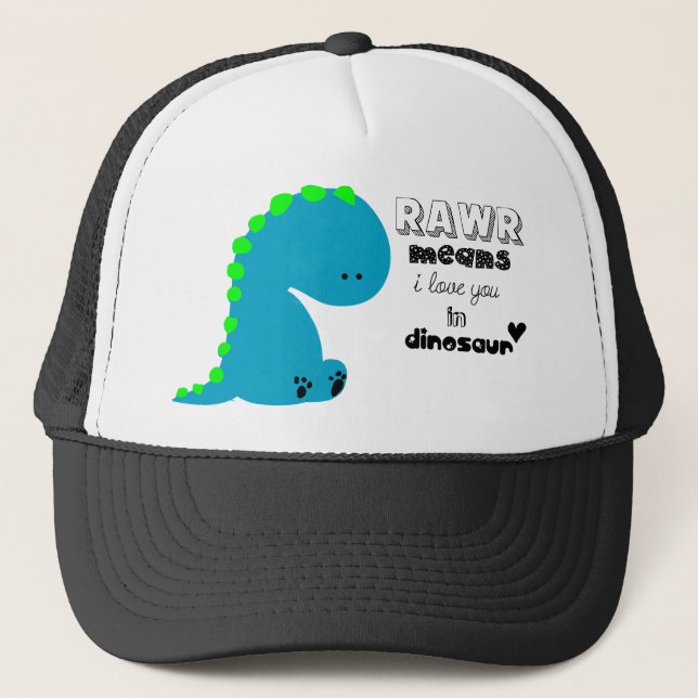 Rawr Means I love you in DINOSAUR shirt Trucker Hat (Front)