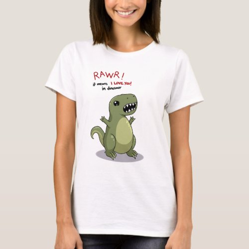 Rawr Means I love you in Dinosaur T_Shirt