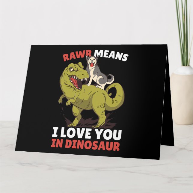 Rawr means I Love you in Dinosaur with a Dog with  Card (Front)