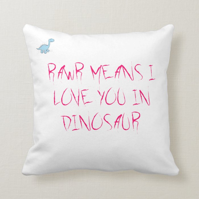 RAWR MEANS ILY THROW PILLOWS