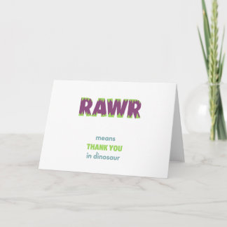 RAWR Means Thank You in Dinosaur