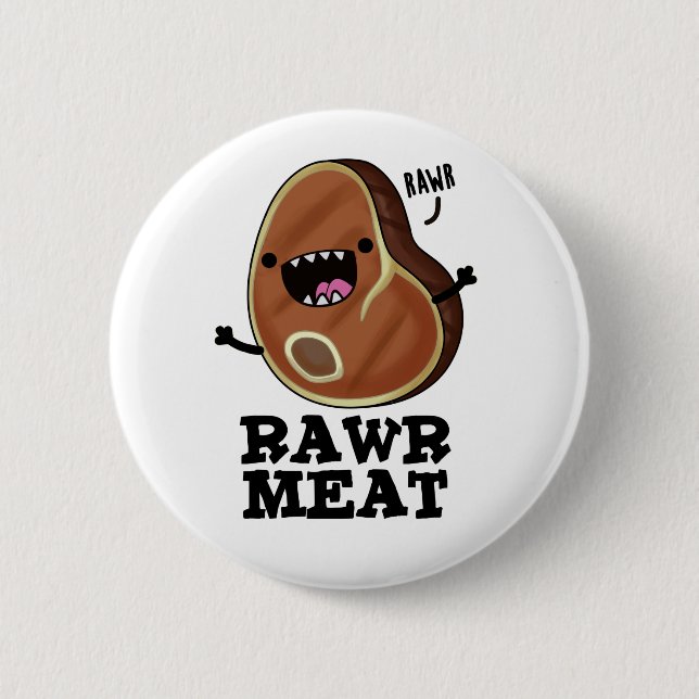 Rawr Meat Funny Raw Meat Pun  Button (Front)