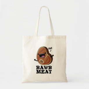 Rawr Meat Funny Raw Meat Pun Tote Bag