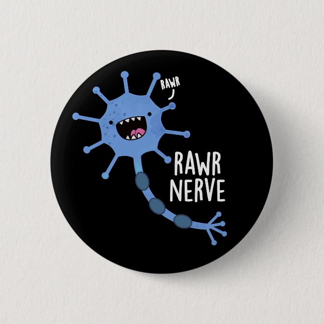 Rawr Nerve Funny Neuron Nerve Pun Dark BG Button (Front)