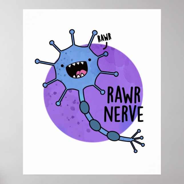 Rawr Nerve Funny Neuron Nerve Pun  Poster (Front)