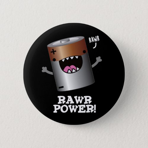 Rawr Power Funny Battery Pun Dark BG Button