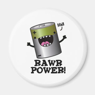 Rawr Power Funny Battery Pun Magnet
