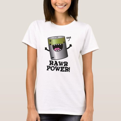 Rawr Power Funny Battery Pun  T_Shirt