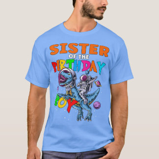 Rawr Sister Of The Birthday Boy Astronaut Riding D T-Shirt