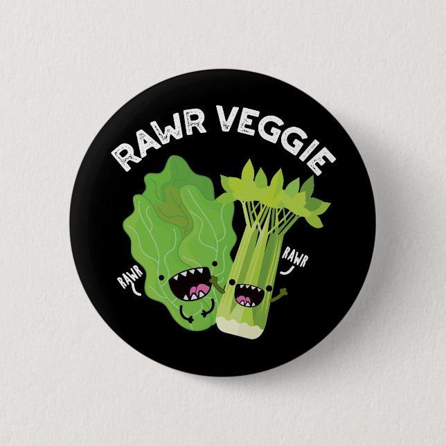 Rawr Veggie Funny Food Pun Dark BG Button (Front)