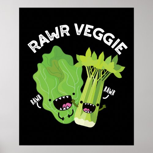 Rawr Veggie Funny Food Pun Dark BG Poster