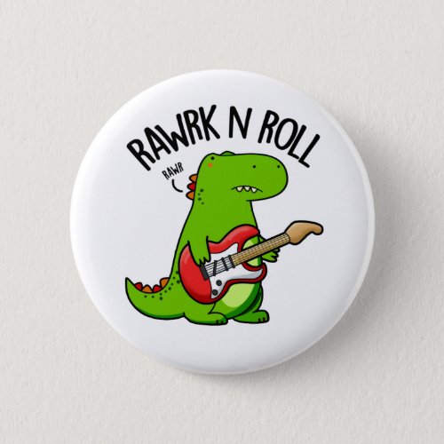 Rawrk And Roll Funny Rocker Dinosaur Pun Button