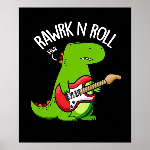 Rawrk And Roll Funny Rocker Dinosaur Pun Dark BG Poster