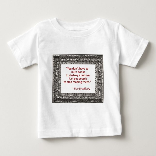 Ray Bradbury Quote About Burning Books Baby T-Shirt (Front)