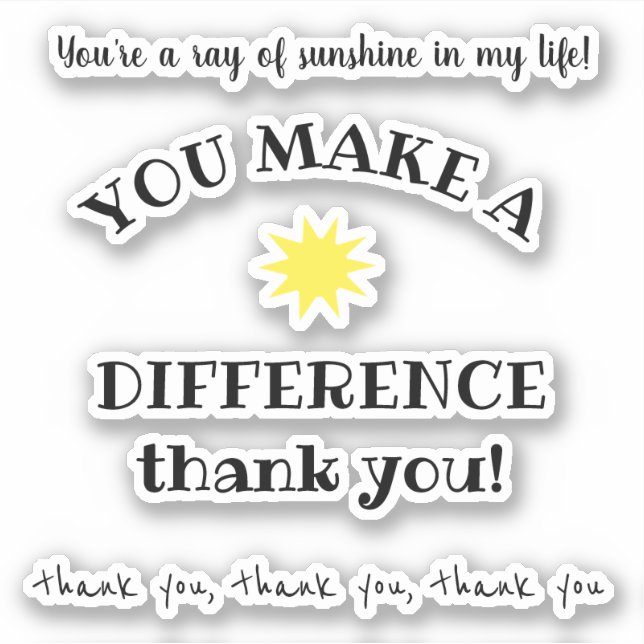 Ray of Sunshine; You Make a Difference Quotes Sticker (Front)