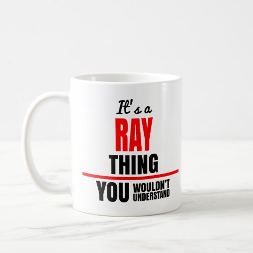 Ray thing you wouldnt understand name coffee mug
