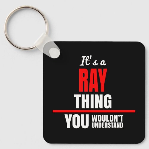 Ray thing you wouldnt understand name keychain