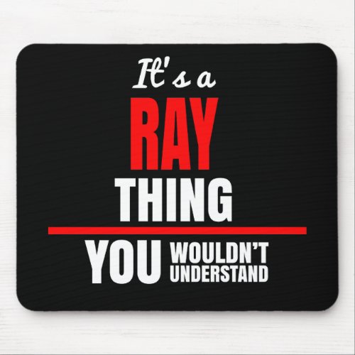 Ray thing you wouldnt understand name mouse pad