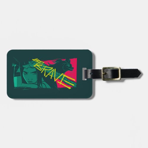 Raya and the Last Dragon _ Be Brave Luggage Tag
