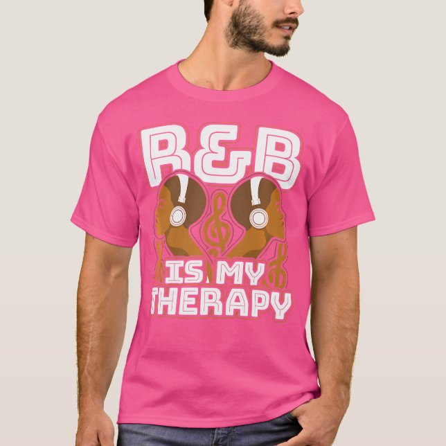 Rb Is My Therapy Rnb Music For Rhythm And Blue Lov T-Shirt (Front)